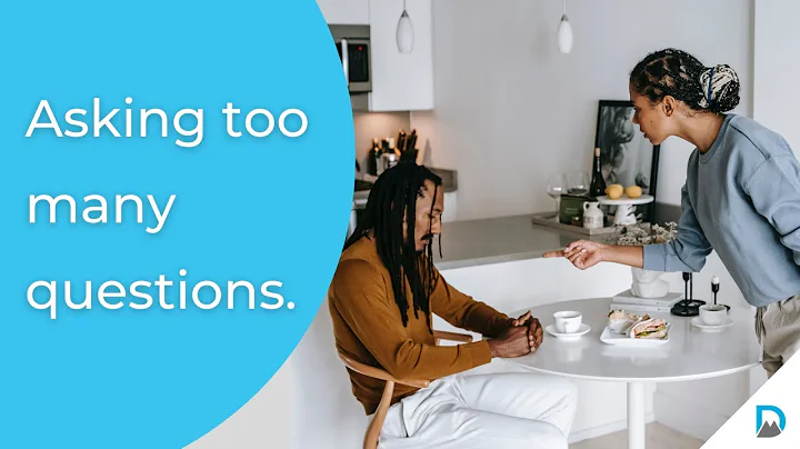 Asking too many questions...