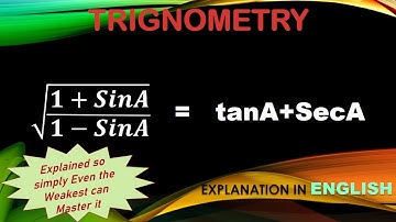 √(𝟏+𝑺𝒊𝒏𝑨/√𝟏−𝑺𝒊𝒏𝑨)  =   tanA+SecA