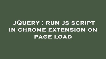 jQuery : run js script in chrome extension on page load