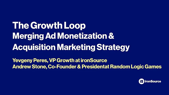 The Growth Loop: Merging Ad Monetization & Acquisition Marketing Strategies