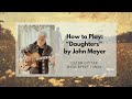 How To Play Daughters By John Mayer