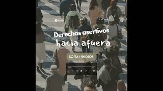 **EXCLUSIVO** Derechos asertivos hacia lxs demás 🤝💬 por Psic. Sofía Hinojos
