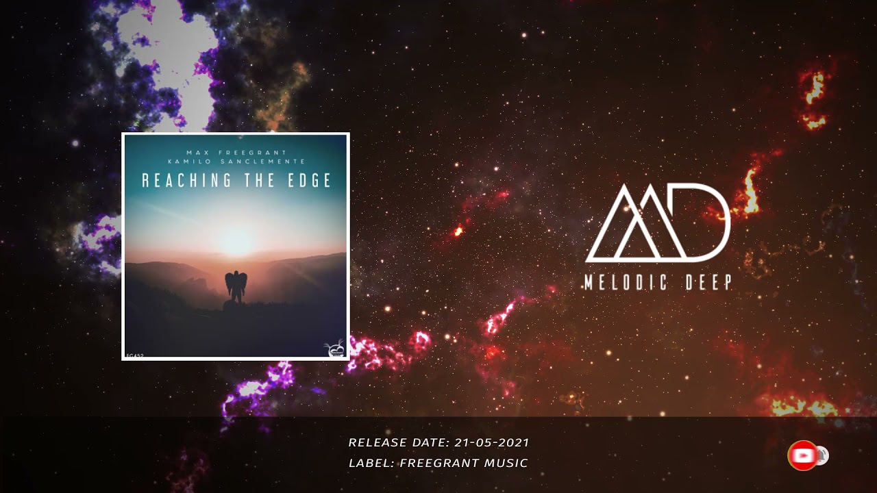 Max Freegrant & Kamilo Sanclemente - Reaching The Edge (Extended Mix) [Freegrant Music]