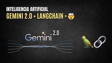 ¡Gemini 2.0 y LangChain juntos! La revolución de la IA que no te puedes perder