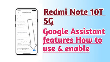 Redmi Note 10T 5G Google Assistant features How to use and enable