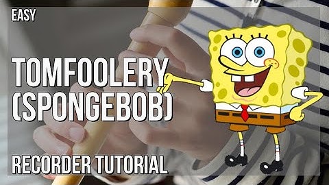 How to play Tomfoolery (Spongebob) by David Snell on Recorder (Tutorial)