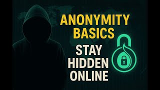 Information Anonymity in Hacking | Introduction & Basics for Beginners News