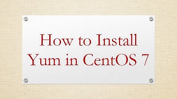 How to Install Yum in CentOS 7