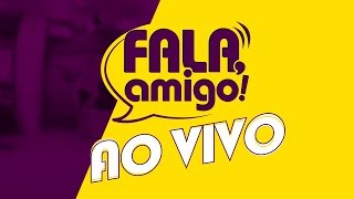 Fala, Amigo! com o Pr. RogÃ©rio Postigo, exibido em [ 23/05/2019 ]