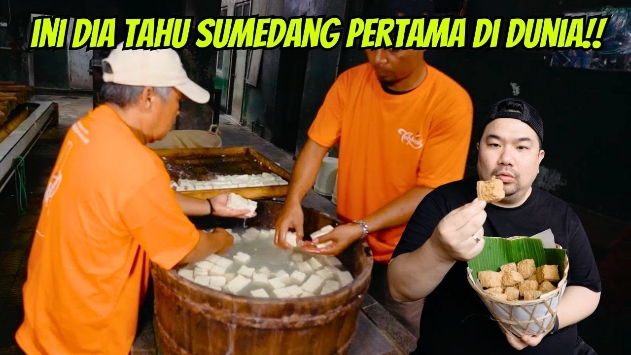 TERNYATA INI DIA PELOPOR TAHU SUMEDANG PERTAMA DI DUNIA!!