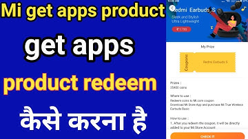 get apps product redeem kaise karna hai Mi get apps