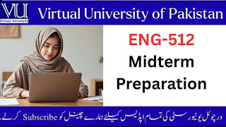 ENG 512 Midterm Preparation 2025
