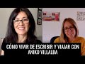 Cómo vivir de escribir y viajar con Aniko Villalba