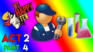 WE HAPPY FEW Gameplay Walkthrough ACT 2 Part 4 (Sally) - Fixing the lab W/Commentary (Full Release)