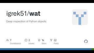 GitHub - igrek51/wat: Deep inspection of Python objects