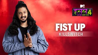Fist Up | K!LLSWITCH | MTV Hustle 4