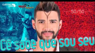 Gusttavo Lima - Cê sabe que sou seu