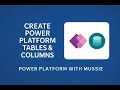 How to create Power apps Tables & Columns