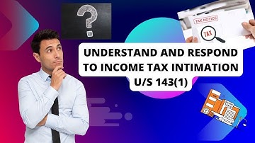 How to Understand and Respond to Income Tax Intimation u/s 143(1).📄