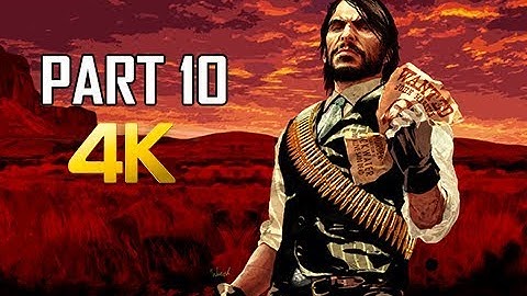 RED DEAD REDEMPTION Gameplay Walkthrough Part 10 -  (4K Xbox One X Enhanced)