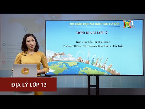 Video MÔN ĐỊA LÝ - LỚP 12 | BÀI 37: VẤN ĐỀ KHAI THÁC THẾ... - youtube
