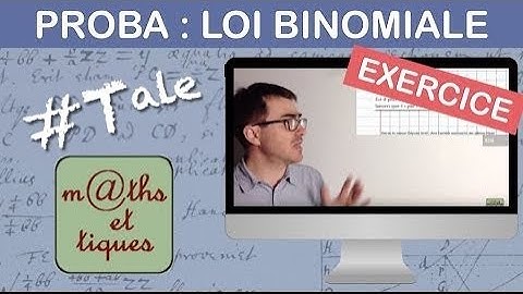 EXERCICE : Calculer une probabilité avec une loi binomiale - Terminale