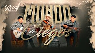 Raúl Beltrán - Mundo De Ciegos (Letra Oficial)