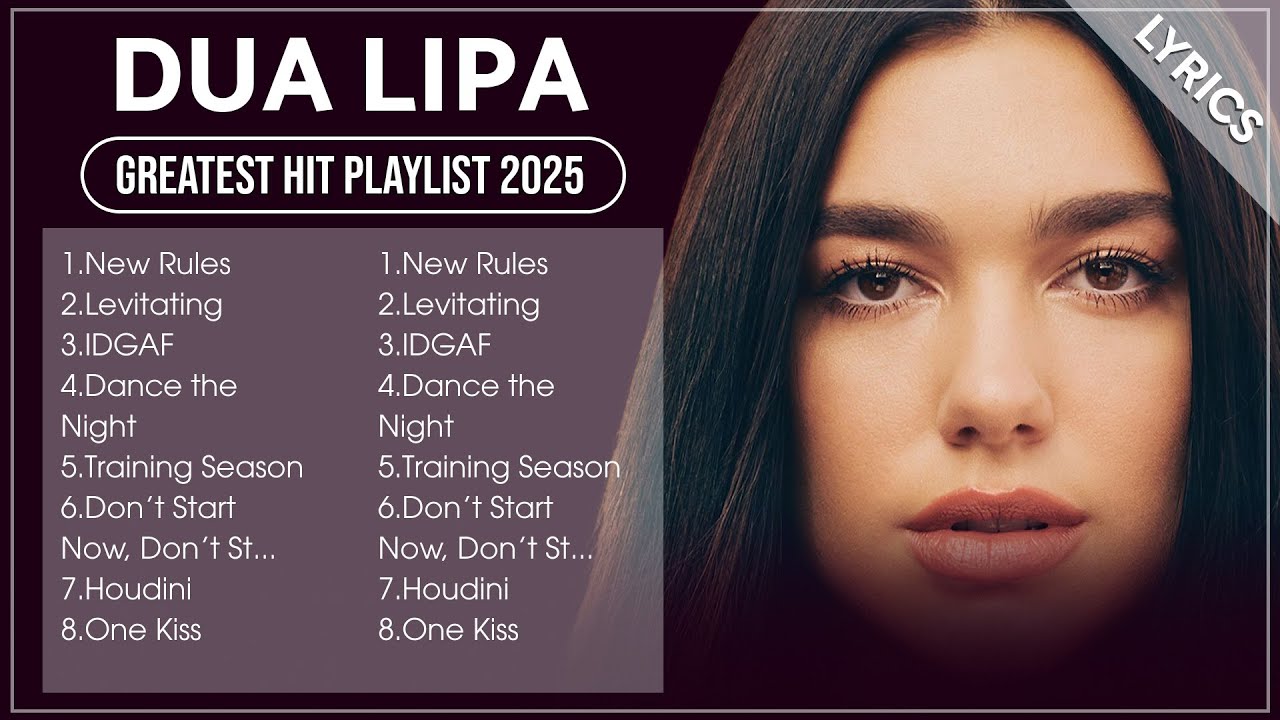 DUA LIPA Songs Playlist 2025 | The Best Of DUA LIPA | Greatest Hits Full Album 2025 (Lyrics)