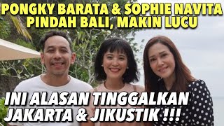 PONGKI BARATA & SOPHIE NAVITA JADI WARGA BALI , MALAH MAKIN LUCU !! TINGGALKAN JAKARTA & JIKUSTIK ..