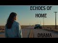 Echoes of home  full length movie  drama movies  english  full film 