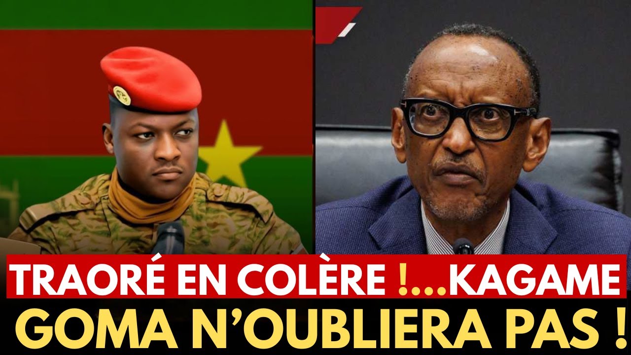 Traoré en Colère : Kagame, Votre Main Sanglante à Goma Ne Passera Pas Inaperçue ! »