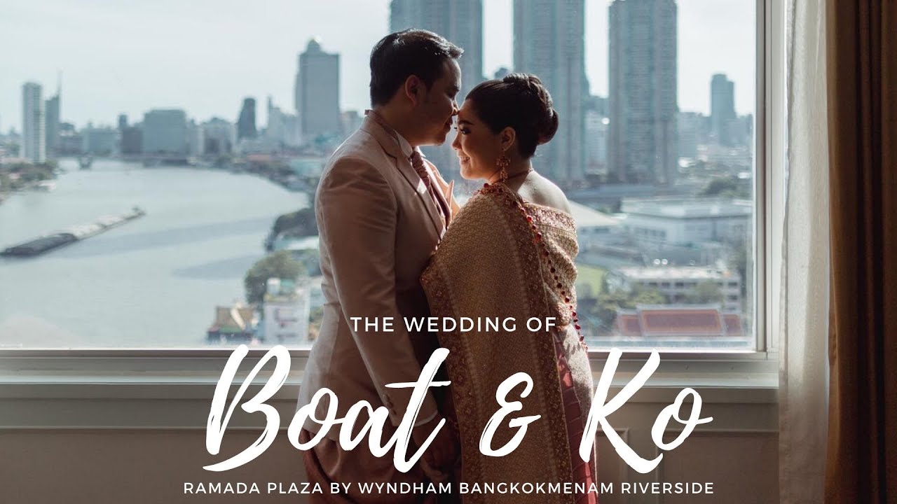 The Wedding of Boat & Ko at Ramada Plaza by Wyndham Bangkok Menam Riverside โรงแรมแม่น้ำ รามาดาพลาซา | โรงแรม แม่ น้ํา รา มา ดา พ ลาซาข้อมูลที่เกี่ยวข้องทั้งหมด