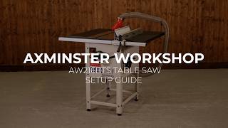 Axminster Workshop AW216BTS Table Saw 230V - Setup Video