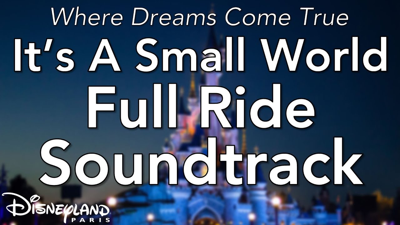 Disneyland Paris It S A Small World Full Ride Soundtrack Youtube
