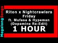 Riton x Nightcrawlers - Friday ft. Mufasa & Hypeman (Dopamine Re-Edit) 🔴 [1 HOUR] ✔️