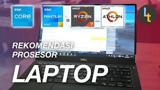 Panduan Memilih PROSESOR Laptop MAINSTREAM! (Intel Core, Pentium, AMD Ryzen, Athlon)!