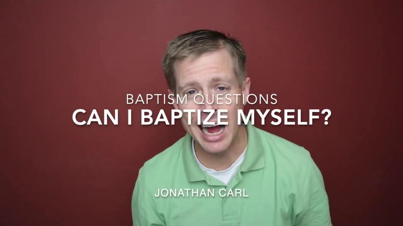 Can I Baptize Myself YouTube Can I Baptize Myself YouTube