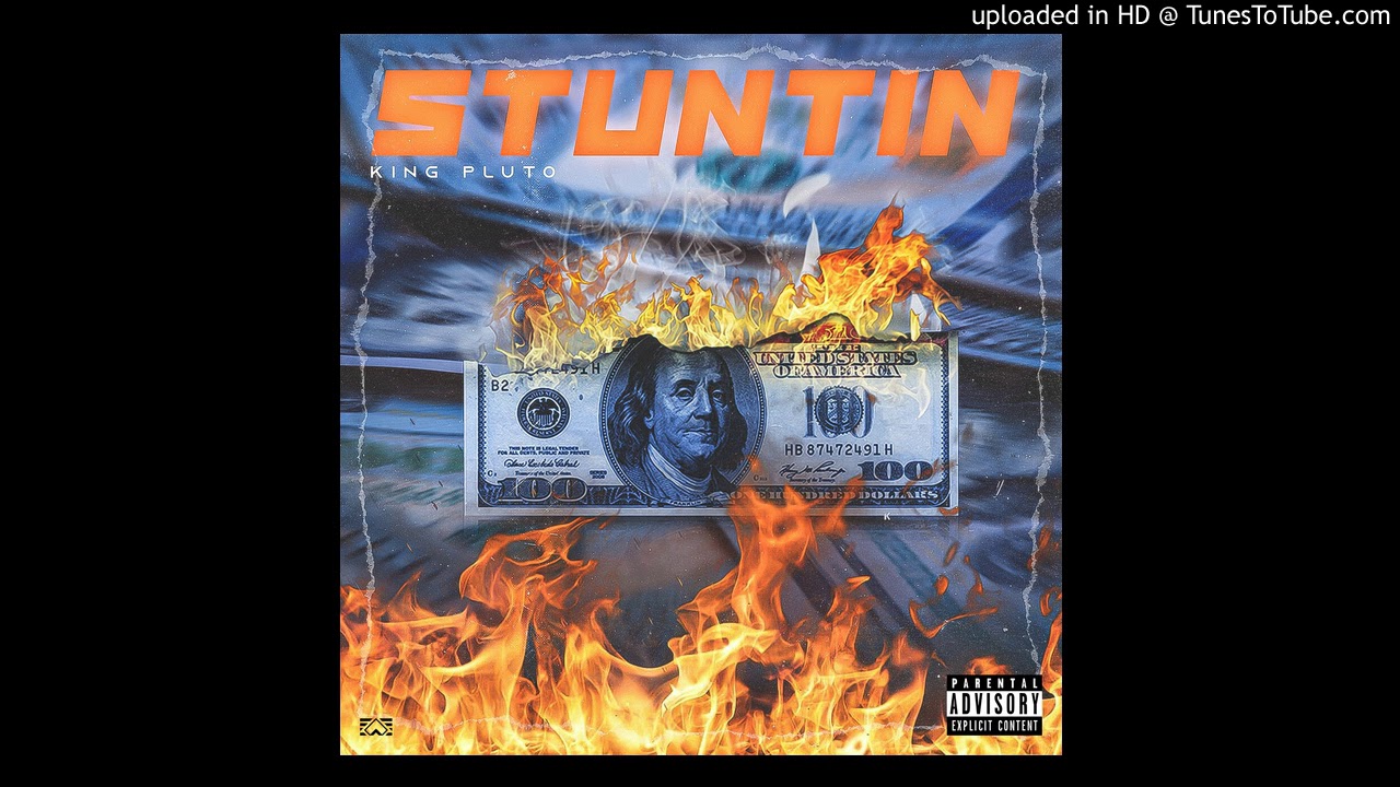Watch King Pluto - Stuntin on YouTube Watch King Pluto - Stuntin on YouTube