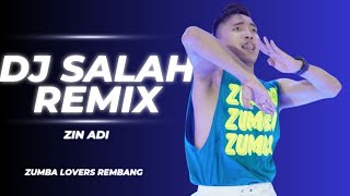 DJ Salah Remix | Zumba | Senam Kreasi | Zin Adi