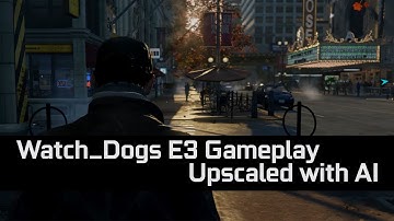 Watch Dogs - E3 Game Demo Video - 4K (Remastered with Neural Network AI)