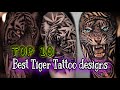 Top 10 best tiger tattoo designs in 2022
