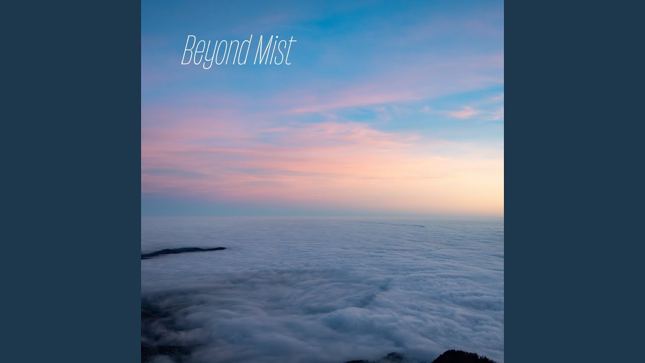 Watch Beyond Mist on YouTube Watch Beyond Mist on YouTube