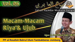 Riya' \u0026 Ujub | Kajian Kitab Minhajul Abidin Vol.6 Hal.5 | Agus H. M. Fathoni Zain, MPdI