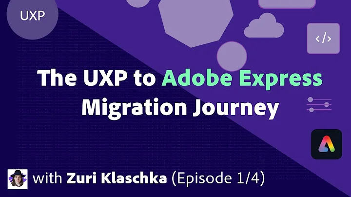 The UXP to Adobe Express Migration Journey with Zuri Klaschka (Episode 1)