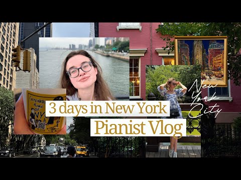 Three Summer Days in New York | A Classical Pianist’s Vlog