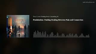 Pendulation: Finding Healing Between Pain and Connection