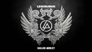 Linkin Park - Balled Medley; [LOATR/SOTD/TM/Iridescent/RU] Live (Extended Version)