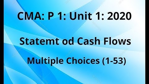 MCQ, Unit 1, CMA P 1 2020