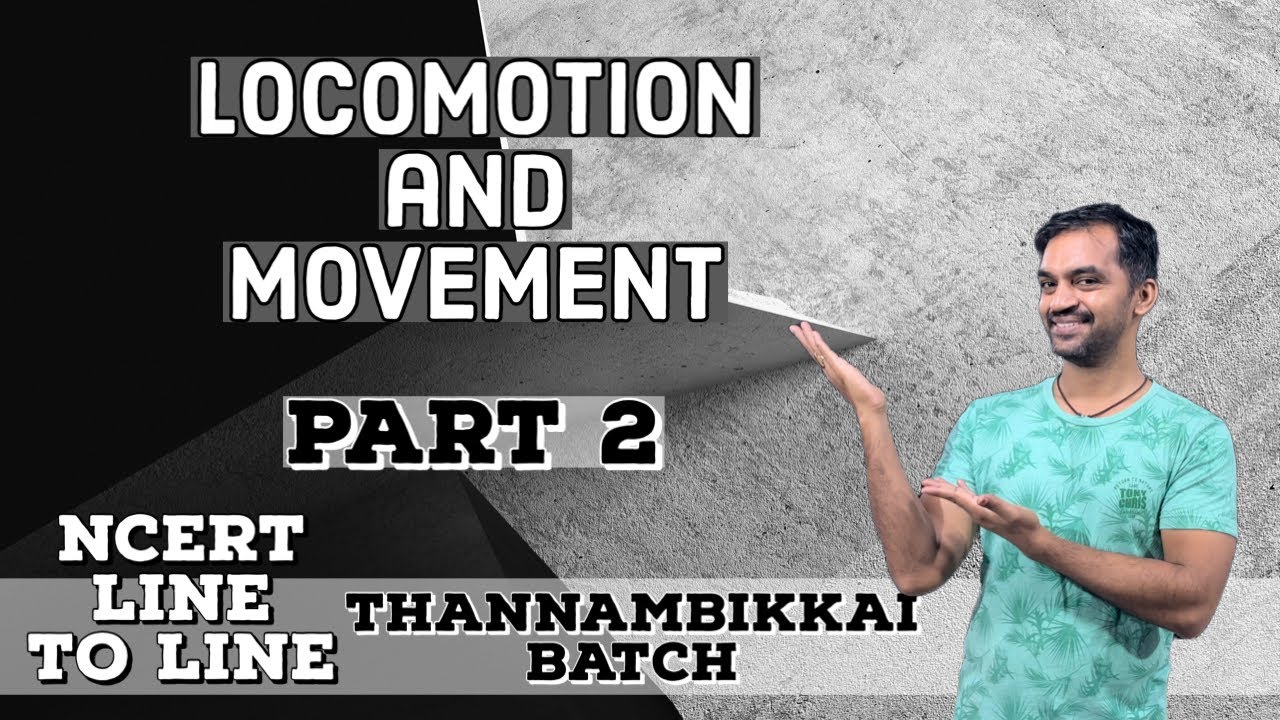 Locomotion and Movement | Part 2 | NCERT Line to Line | Thannambikkai ...
