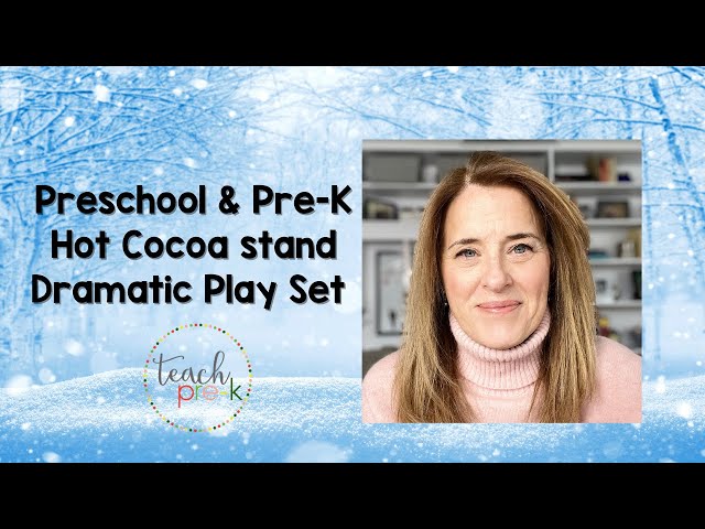 Dramatic Play Hot Cocoa - Move Mountains in Kindergarten